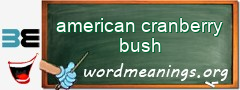 WordMeaning blackboard for american cranberry bush